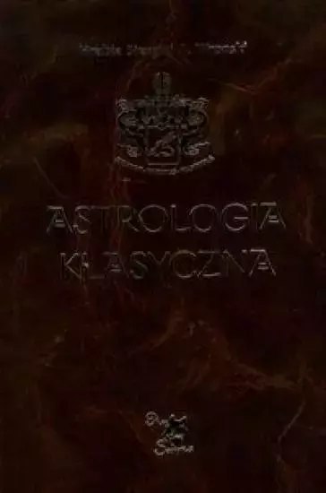 Astrologia klasyczna Tom X Tranzyty Część 1 Astrologia klasyczna Tom X Tranzyty Część 1