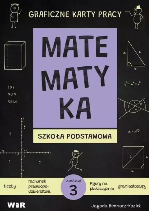 Matematyka. Graficzne karty pracy dla SP zestaw 3 Matematyka. Graficzne karty pracy dla SP zestaw 3
