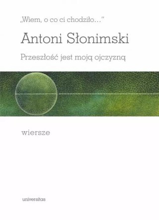 Wiem, o co ci chodziło. Przeszłość jest moją ojczyzną