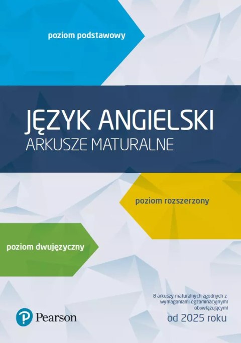 Język angielski. Arkusze maturalne. Poziom podstawowy, rozszerzony, dwujęzyczny. 8 arkuszy maturalnych zgodnych z wymaganiami eg Język angielski. Arkusze maturalne. Poziom podstawowy, rozszerzony, dwujęzyczny. 8 arkuszy maturalnych zgodnych z wymaganiami eg