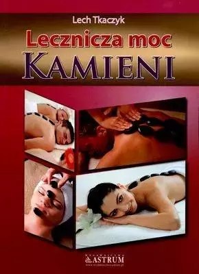 Lecznicza moc kamieni Lecznicza moc kamieni