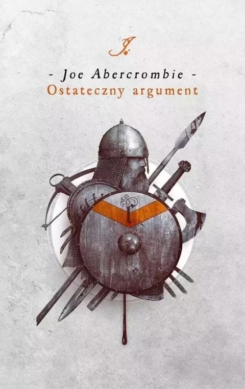 Ostateczny argument. Cykl Pierwsze Prawo. Księga 3 Ostateczny argument. Cykl Pierwsze Prawo. Księga 3