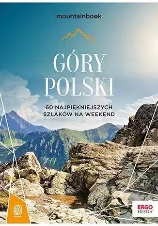 Góry Polski. 60 najpiękniejszych szlaków.. w.2 Góry Polski. 60 najpiękniejszych szlaków.. w.2