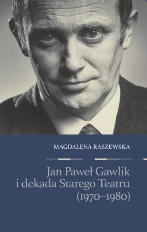 Jan Paweł Gawlik i dekada Starego Teatru Jan Paweł Gawlik i dekada Starego Teatru