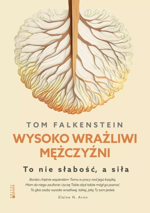Wysoko wrażliwi mężczyźni. To nie słabość, a siła Wysoko wrażliwi mężczyźni. To nie słabość, a siła
