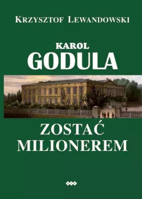 Karol Godula. Zostać milionerem Karol Godula. Zostać milionerem