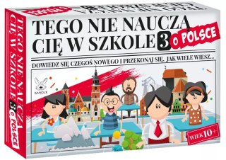 Tego nie nauczą Cię w szkole 3. O Polsce