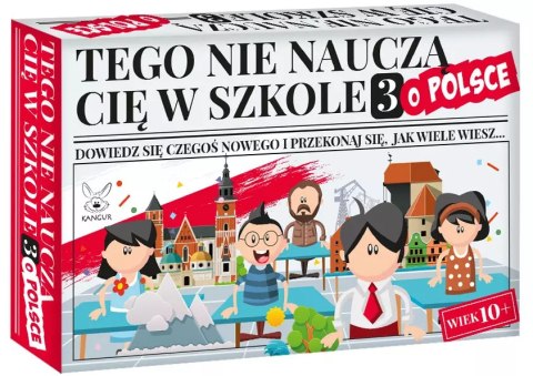 Tego nie nauczą Cię w szkole 3. O Polsce Tego nie nauczą Cię w szkole 3. O Polsce
