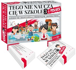 Tego nie nauczą Cię w szkole 3. O Polsce
