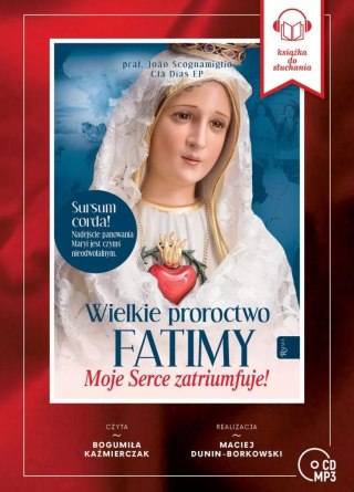 Wielkie Proroctwo Fatimy. Moje Serce Zatriumfuje. Audiobook