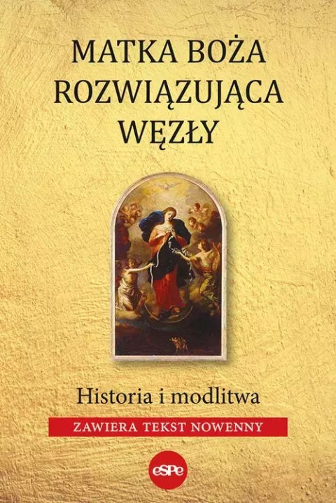 Matka Boża rozwiązująca węzły. Historia i modlitwa Matka Boża rozwiązująca węzły. Historia i modlitwa