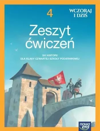 Wczoraj i dziś NEON. Klasa 4. Zeszyt ćwiczeń Wczoraj i dziś NEON. Klasa 4. Zeszyt ćwiczeń