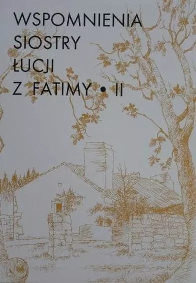 Wspomnienia S. Łucji z Fatimy T.2 Wspomnienia S. Łucji z Fatimy T.2