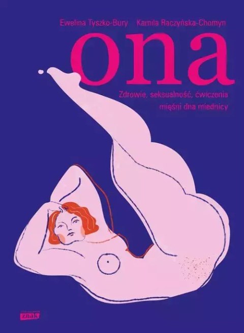 Ona. Zdrowie, seksualność, ćwiczenia mięśni dna miednicy Ona. Zdrowie, seksualność, ćwiczenia mięśni dna miednicy