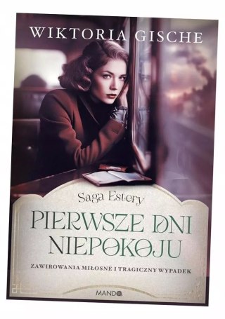 Pierwsze dni niepokoju. Saga Estery. Tom 2