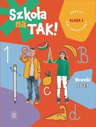 Szkoła na TAK! Zeszyt kaligrafii. Edukacja wczesnoszkolna. Klasa 1