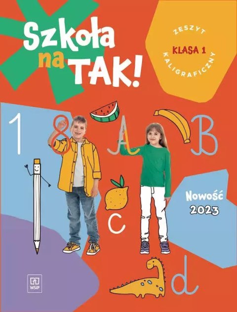 Szkoła na TAK! Zeszyt kaligrafii. Edukacja wczesnoszkolna. Klasa 1