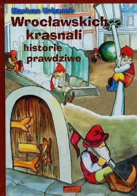 Wrocławskich krasnali historie prawdziwe Wrocławskich krasnali historie prawdziwe