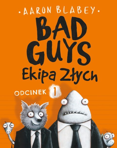Bad Guys. Ekipa Złych. Odcinek 1 Bad Guys. Ekipa Złych. Odcinek 1