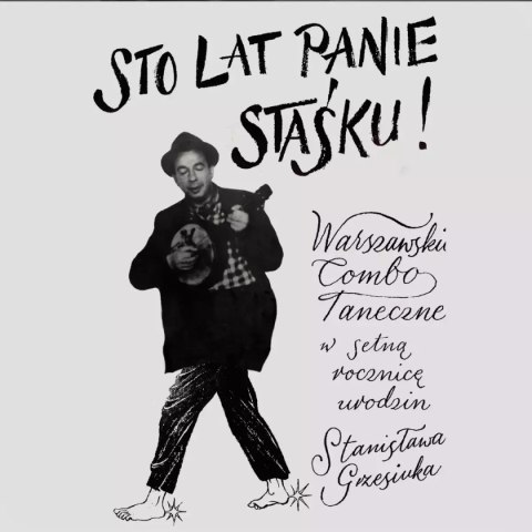CD Sto lat panie Staśku! Warszawskie Combo Taneczne CD Sto lat panie Staśku! Warszawskie Combo Taneczne