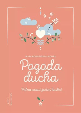 Pogoda ducha. Pełna uczuć jesteś boska!