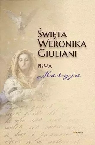 Święta Weronika Giuliani. Pisma. Maryja