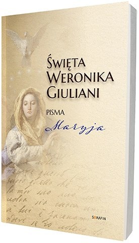 Święta Weronika Giuliani. Pisma. Maryja
