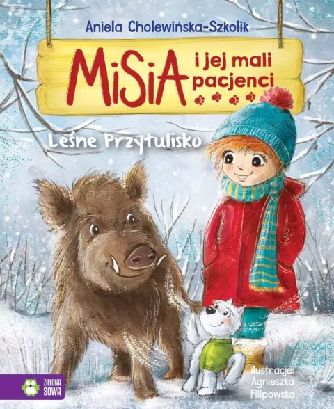 Misia i jej mali pacjenci. Leśne przytulisko Misia i jej mali pacjenci. Leśne przytulisko