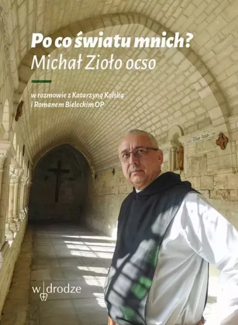 Po co światu mnich? Po co światu mnich?