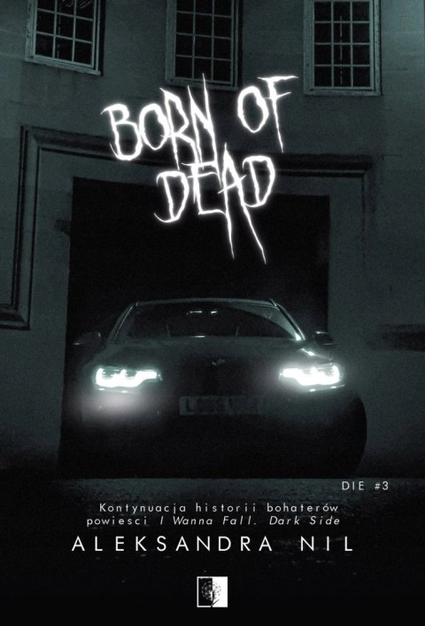 Born of Dead. Die. Tom 3 Born of Dead. Die. Tom 3