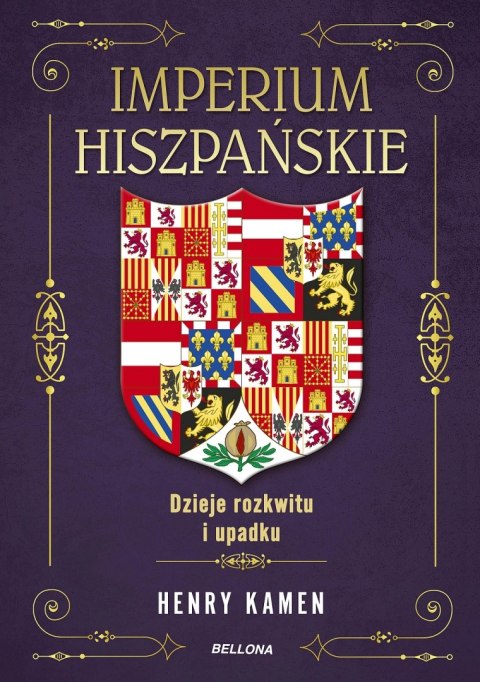 Imperium hiszpańskie. Dzieje rozkwitu i upadku Imperium hiszpańskie. Dzieje rozkwitu i upadku