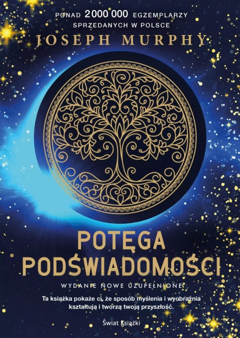 Potęga podświadomości (nowe wydanie uzupełnione) Potęga podświadomości (nowe wydanie uzupełnione)
