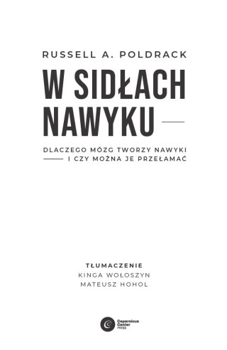 W sidłach nawyku. Dlaczego mózg tworzy nawyki i czy można je przełamać
