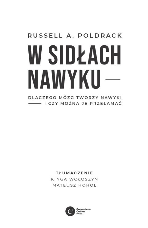W sidłach nawyku. Dlaczego mózg tworzy nawyki i czy można je przełamać