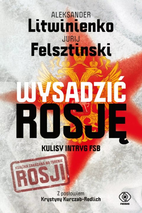 Wysadzić Rosję. Kulisy intryg FSB Wysadzić Rosję. Kulisy intryg FSB