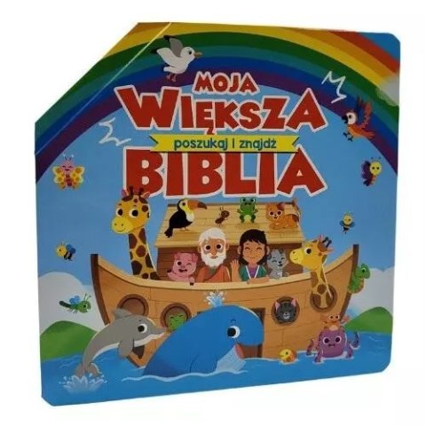 Moja większa biblia - poszukaj i znajdź Moja większa biblia - poszukaj i znajdź