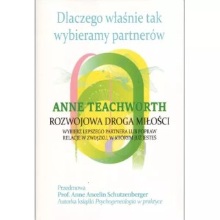 Dlaczego właśnie tak wybieramy partnerów. Rozwojowa droga miłości