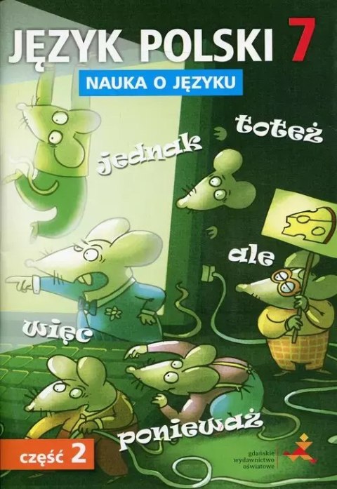 Nauka o języku. Język polski. Zeszyt ćwiczeń. Klasa 7. Część 2 Nauka o języku. Język polski. Zeszyt ćwiczeń. Klasa 7. Część 2