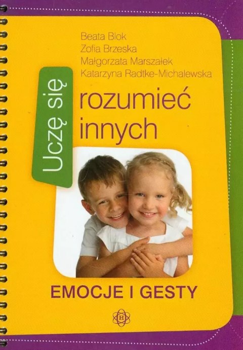 Uczę się rozumieć innych. Emocje i gesty Uczę się rozumieć innych. Emocje i gesty