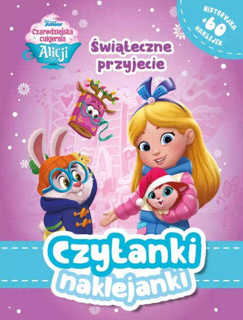 Czytanki naklejanki. świąteczne przyjęcie. Disney Junior Czarodziejska cukiernia Alicji Czytanki naklejanki. świąteczne przyjęcie. Disney Junior Czarodziejska cukiernia Alicji