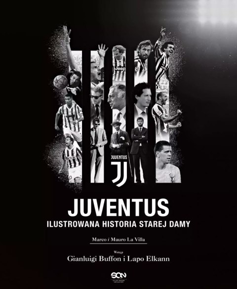Juventus. Ilustrowana historia Starej Damy Juventus. Ilustrowana historia Starej Damy