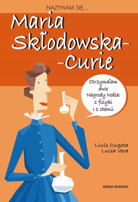 Nazywam się Maria Skłodowska-Curie Nazywam się Maria Skłodowska-Curie