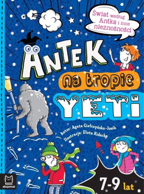 Świat według Antka i inne nieznośności. Antek na tropie yeti Świat według Antka i inne nieznośności. Antek na tropie yeti