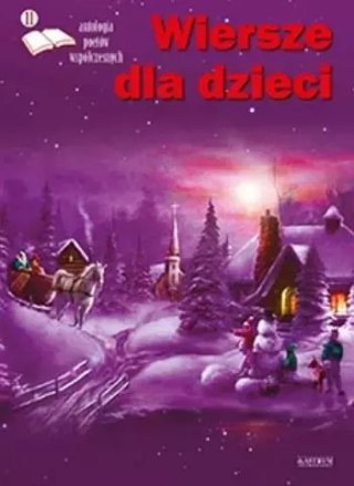 Wiersze dla dzieci. Antologia poetów współczesnych