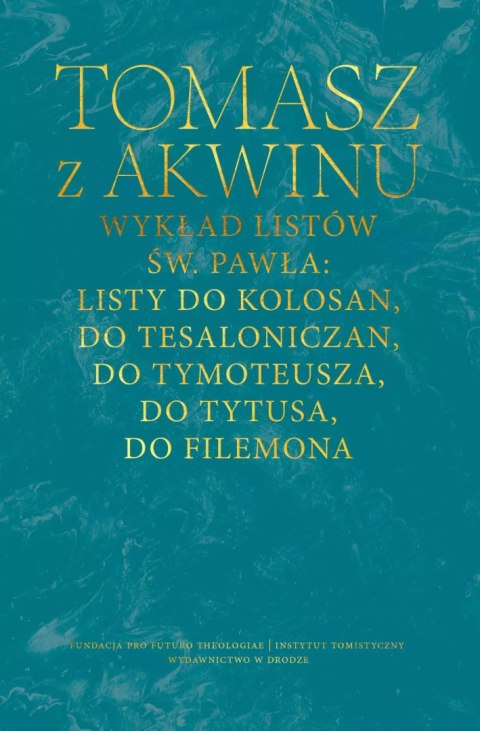 Wykład listów św. Pawła: Listy do Kolosan, Tesaloniczan, Tymoteusza, Tytusa, Filemona Wykład listów św. Pawła: Listy do Kolosan, Tesaloniczan, Tymoteusza, Tytusa, Filemona