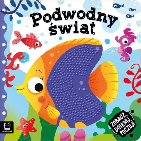 Zobacz, dotknij, poczuj! Podwodny świat Zobacz, dotknij, poczuj! Podwodny świat