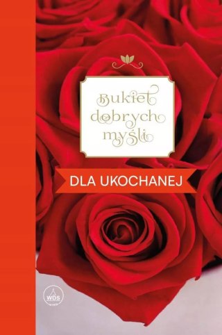 Bukiet dobrych myśli. Dla ukochanej