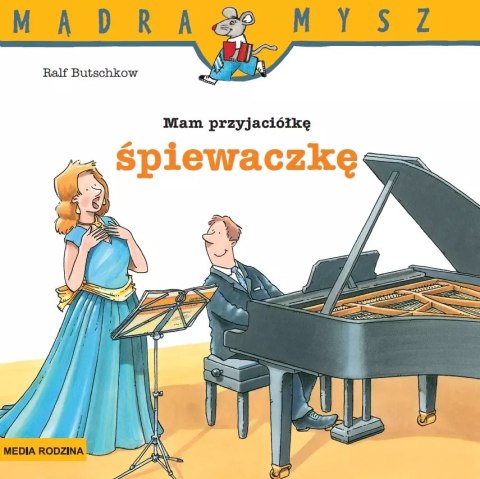 Mądra Mysz. Mam przyjaciółkę śpiewaczkę Mądra Mysz. Mam przyjaciółkę śpiewaczkę