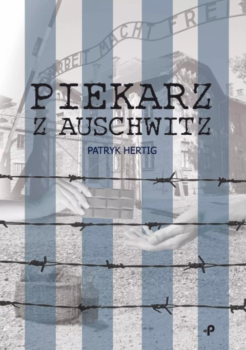 Piekarz z Auschwitz Piekarz z Auschwitz