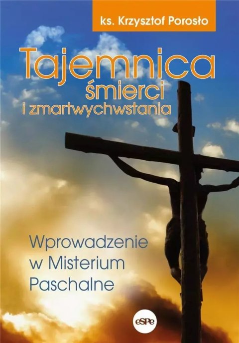 Tajemnica śmierci i zmartwychwstania Tajemnica śmierci i zmartwychwstania